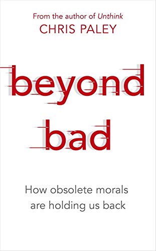 Book cover with red text reading “beyond bad” and author Chris Paley.