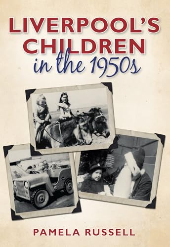 Book cover: "Liverpool's Children in the 1950s" with vintage photographs.