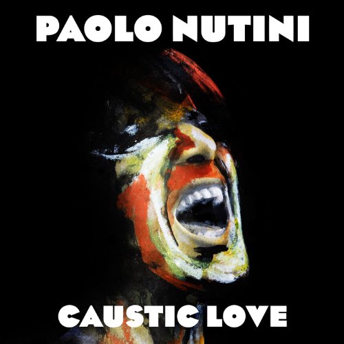 Album cover with abstract portrait of a man singing, titled "Paolo Nutini - Caustic Love".