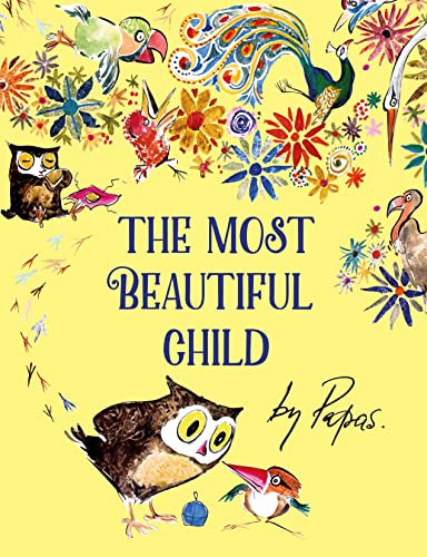 Book cover with colorful birds, flowers, and large text: “The Most Beautiful Child.”