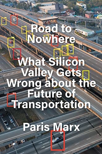 Book cover with highway overpass, title “Road to Nowhere” by Paris Marx.