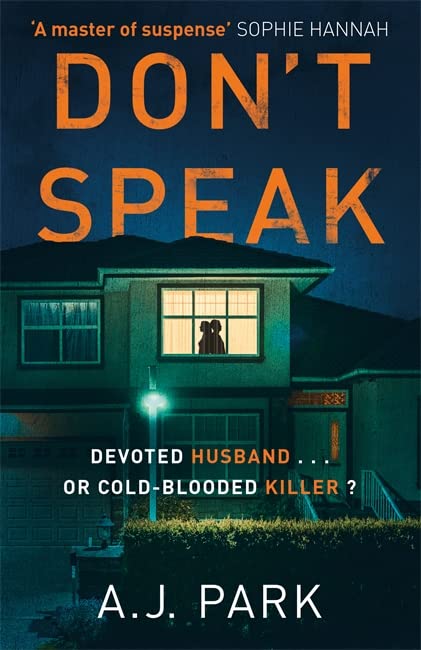 Book cover: “Don’t Speak” by A.J. Park, featuring a dark house with lit windows.