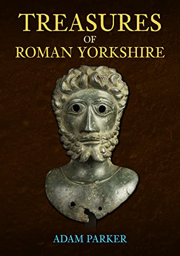 Book cover: "Treasures of Roman Yorkshire" featuring a bronze Roman head.