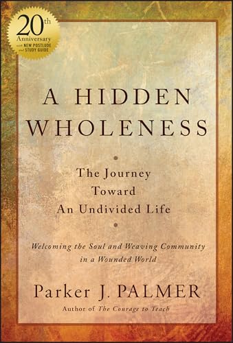 Book cover: "A Hidden Wholeness" by Parker J. Palmer, 20th Anniversary Edition.
