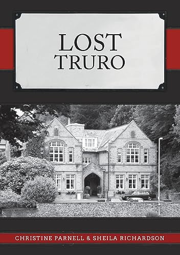 Book cover titled Lost Truro featuring a black and white image of a historic building.