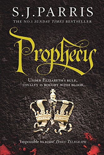 Book cover: “Prophecy” by S.J. Parris, with ornate gold lettering and a crown.