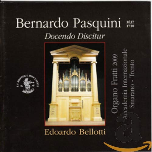 CD cover for Bernardo Pasquini’s “Docendo Discitur” featuring a pipe organ.