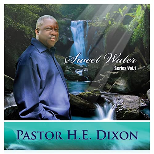 CD cover featuring Pastor H.E. Dixon with a waterfall background.