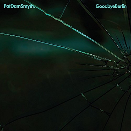 Album cover for Pat Dam Smyth's "Goodbye Berlin" with cracked glass effect.