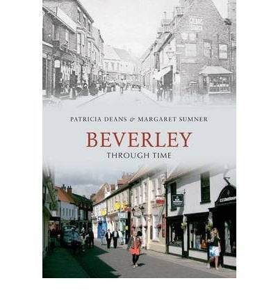 Book cover: "Beverley Through Time" with historical and modern street scenes.