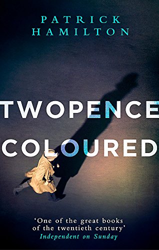 Book cover: “Twopence Coloured” by Patrick Hamilton, featuring a shadowy figure.