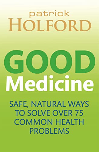 Book cover: “Good Medicine” by Patrick Holford, green and white text.