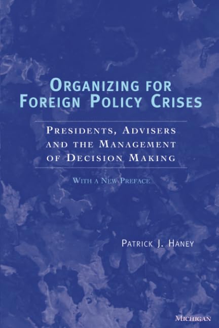 Book cover: “Organizing for Foreign Policy Crises” by Patrick J. Haney.