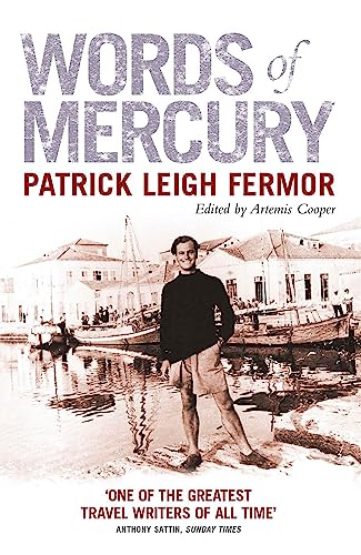 Book cover: "Words of Mercury" with a portrait of Patrick Leigh Fermor.