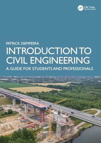 Introduction to Civil Engineering : A Guide for Students and Professionals