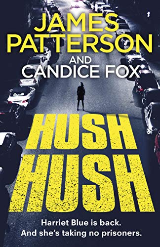 Book cover: "Hush Hush" by James Patterson and Candice Fox, featuring a lone figure.