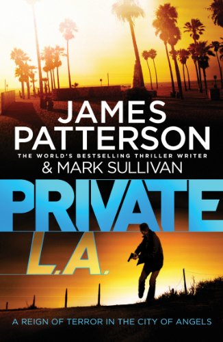 Book cover: "Private L.A." by James Patterson, featuring palm trees and a silhouetted figure.