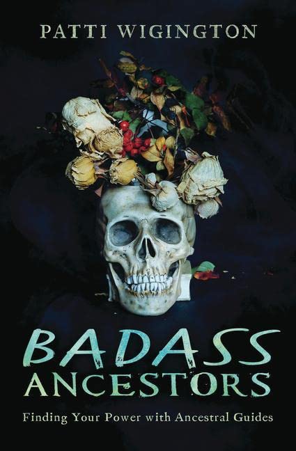Book cover with a skull adorned with flowers and the title "Badass Ancestors.