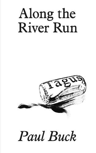 Book cover with title Along the River Run, author Paul Buck, and Tagus stone.