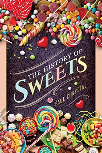 Book cover titled The History of Sweets surrounded by colorful lollipops and assorted candies.
