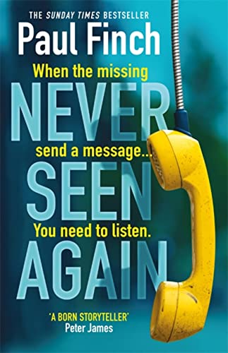 Book cover: "Never Seen Again" by Paul Finch, featuring a yellow telephone handset.