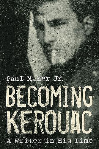 Book cover: black and white portrait of Jack Kerouac, title "Becoming Kerouac".