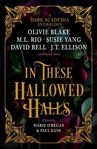Book cover: “In These Hallowed Halls” anthology with dark floral imagery.