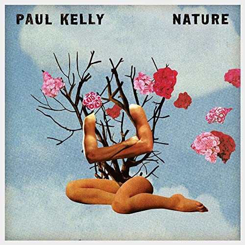 Paul Kelly’s “Nature” CD cover: collage of limbs and pink blossoms.