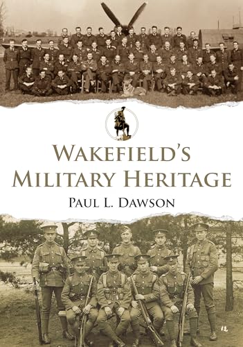 Book cover: "Wakefield's Military Heritage" featuring historical military portraits.