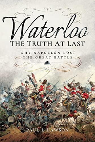 Book cover depicting a historical battle scene, titled "Waterloo: The Truth At Last".