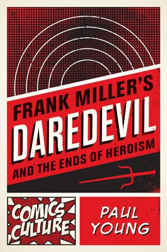 Book cover for “Frank Miller’s Daredevil and the Ends of Heroism” with red and white design.