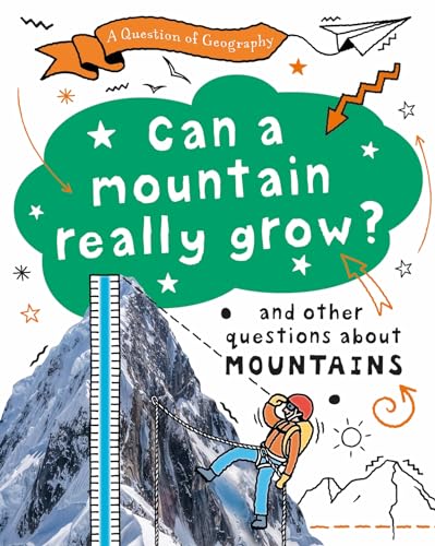 Book cover with a mountain, climber, and the question "Can a mountain really grow?