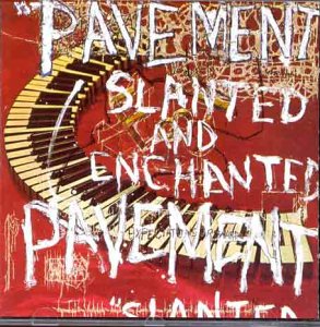 Pavement’s “Slanted & Enchanted” CD cover: red, piano keys, and white text.