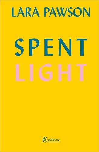 Book cover with yellow background, dark teal text, and pink text reading Spent Light.