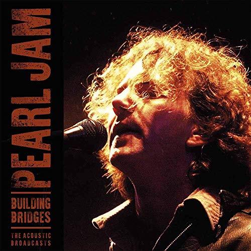 Pearl Jam’s “Building Bridges” vinyl cover featuring Eddie Vedder singing.
