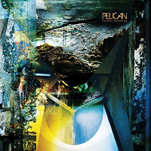 Album cover with abstract, layered image and "Pelican - Forever Becoming" text in upper right corner.
