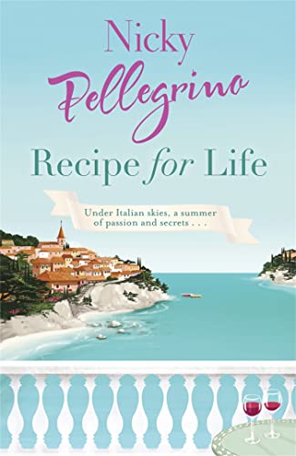 Book cover: “Recipe for Life” by Nicky Pellegrino, featuring an Italian coastal scene.