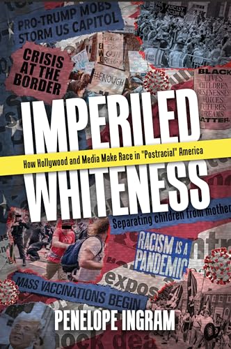 Book cover with collage of protest imagery and bold text: "Imperiled Whiteness.