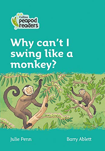 Book cover with monkeys in trees, titled “Why can’t I swing like a monkey?”