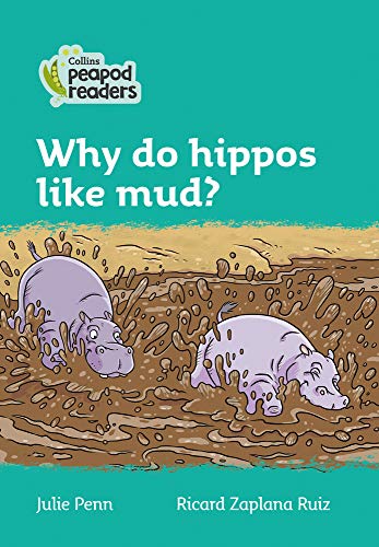 Book cover with two hippos in mud and title "Why do hippos like mud?