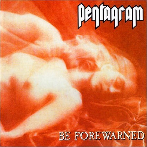 Album cover with a nude figure and text "pentagram" and "be forewarned".