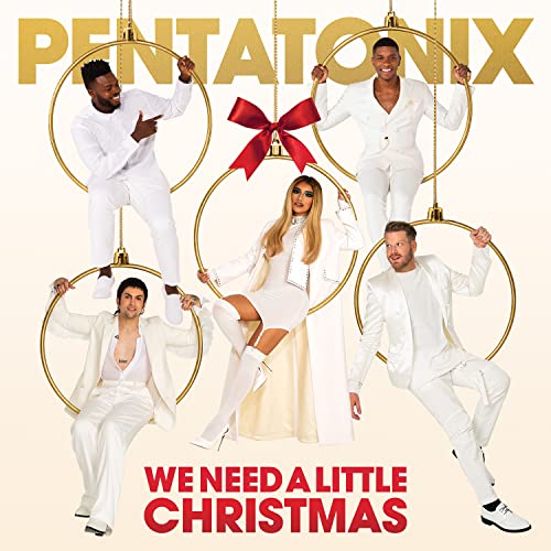 Pentatonix album cover for “We Need A Little Christmas,” featuring the group.