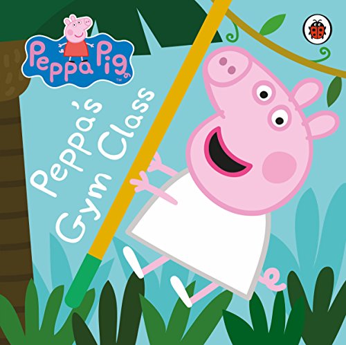 Peppa Pig book cover depicting Peppa doing a side stretch.