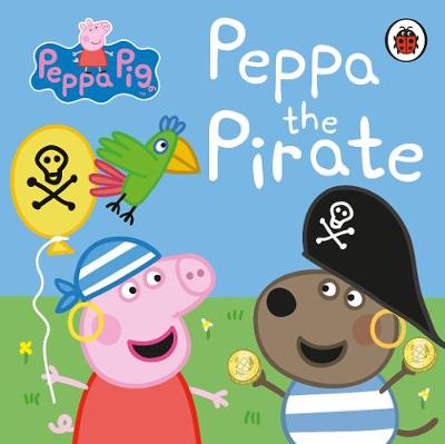 "Peppa Pig and friend dressed as pirates on a children's book cover."