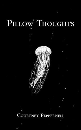 Book cover of Pillow Thoughts by Courtney Peppernell featuring a white jellyfish on black.