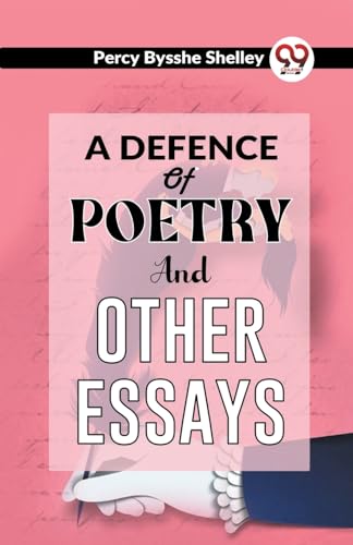 Book cover: "A Defence of Poetry And Other Essays" by Percy Bysshe Shelley.