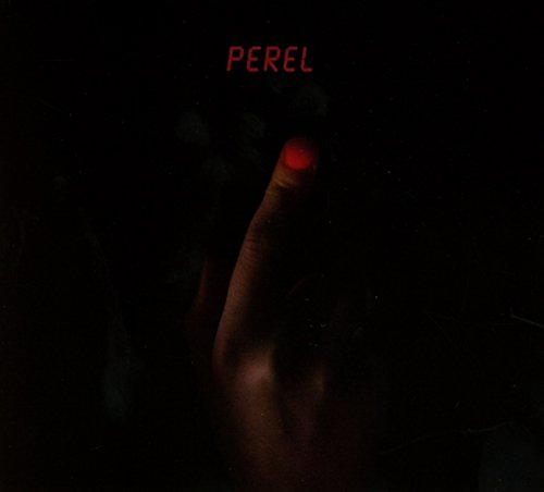 Dark album cover featuring a hand with a red fingertip, text "PEREL".