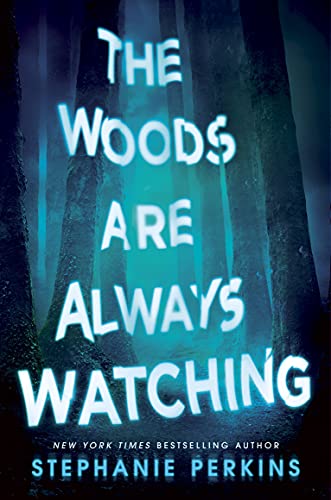 Book cover with glowing title “The Woods are Always Watching” over trees.