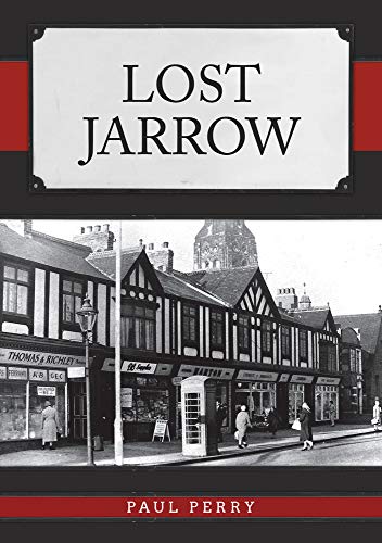 Book cover: "Lost Jarrow" with a vintage street scene below the title.