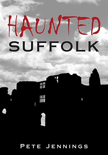 Book cover: "Haunted Suffolk" with a silhouetted building against clouds.